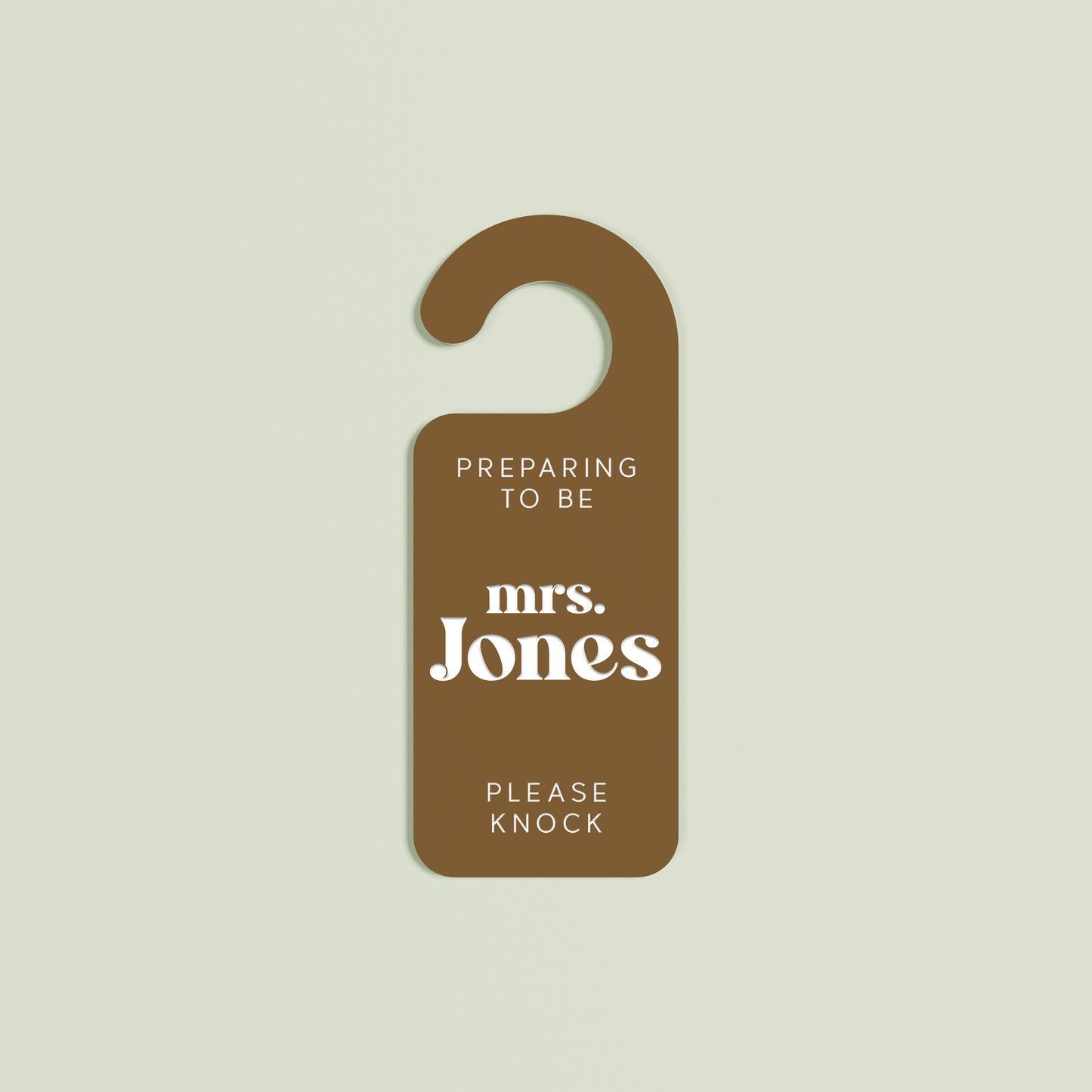 Chocolate Alba door hanger with 'Preparing to be mrs. Jones please knock' white text | Saint Sauvant Auckland NZ