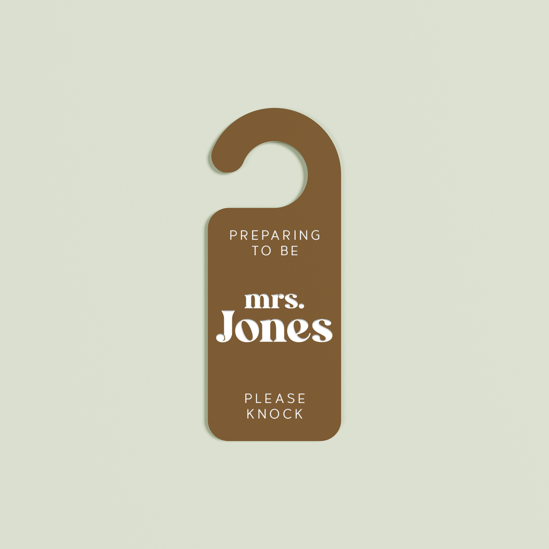 Chocolate Alba door hanger with 'Preparing to be mrs. Jones please knock' white text | Saint Sauvant Auckland NZ